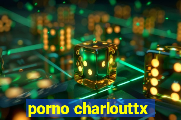 porno charlouttx